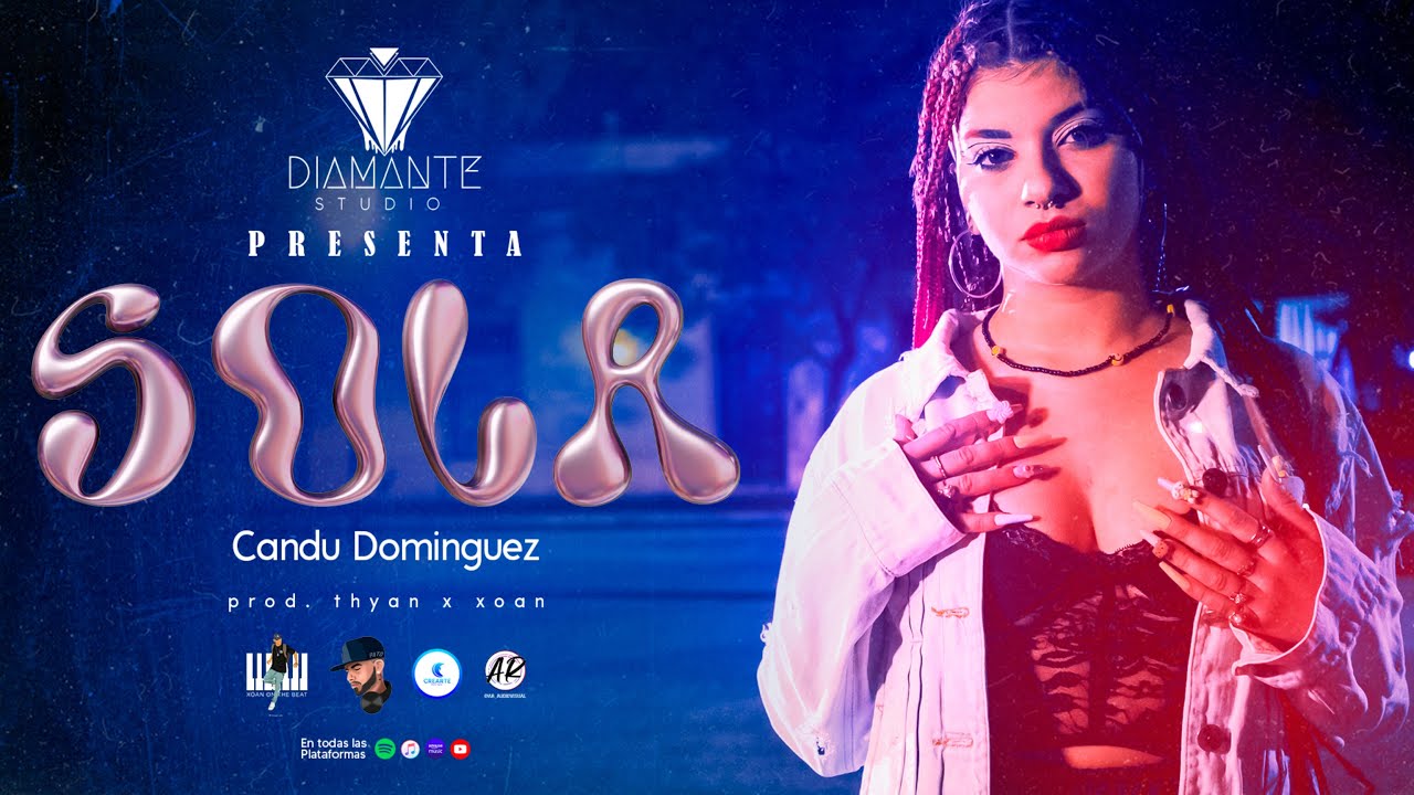 CANDU DOMINGUEZ - SOLA💦(VIDEO OFICIAL) (Prod. THYAN X XÓAN) (DIAMANTE STUDIO💎)