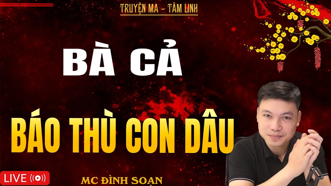 BÀ CẢ BÁO THÙ CON DÂU | Truyện Ma Kinh Dị - Tuyển Tập Truyện Ma Đình Soạn Hay Nhất 2026