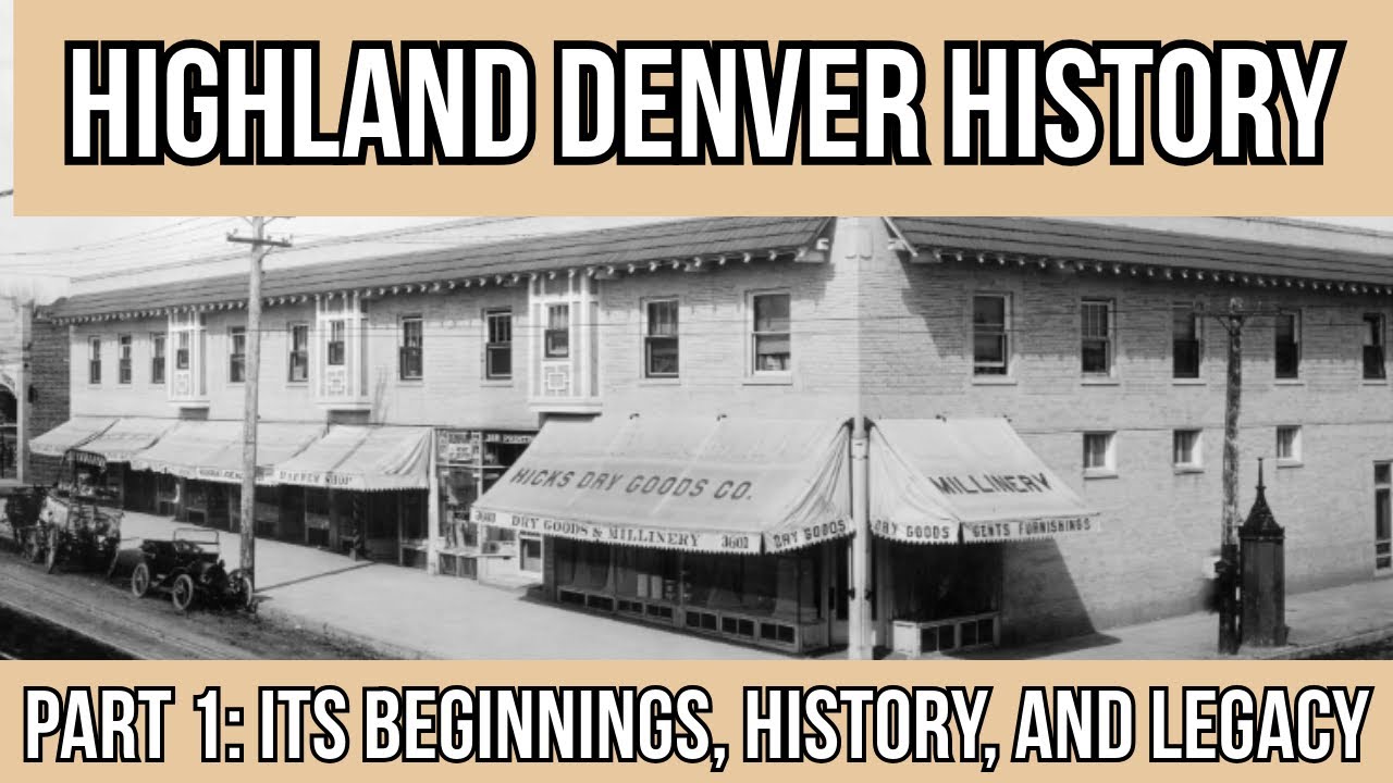 Highlands Denver History: From 19th Century Suburb to Denver Icon – Part 1