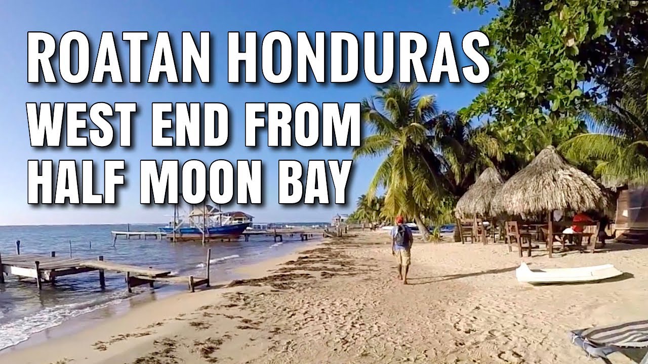 ROATAN, HONDURAS 🇭🇳 Walking from Half Moon Bay to West End and Back