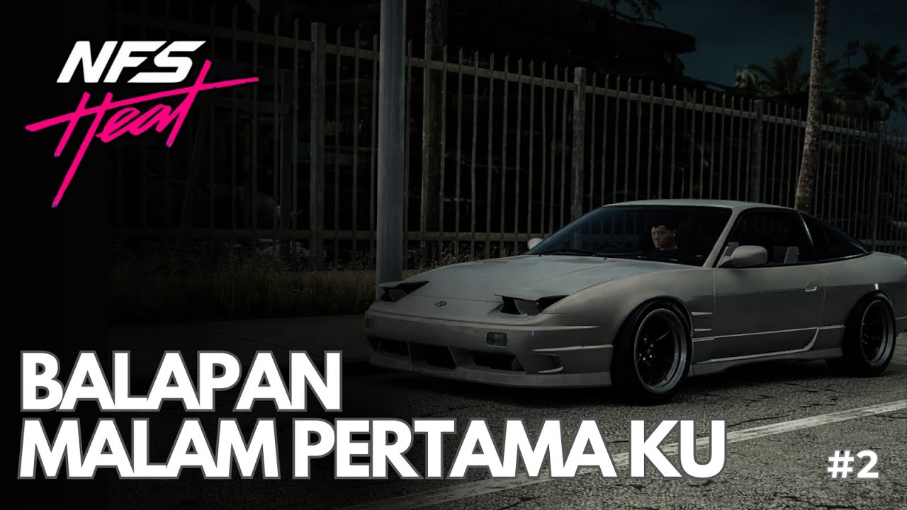 PERTAMA KALI RACE MALAM DI NEED FOR SPEED HEAT