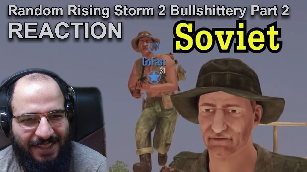 REACTION Random Rising Storm 2 - Vietnam Bullshittery Part 2 By Sovietwomble