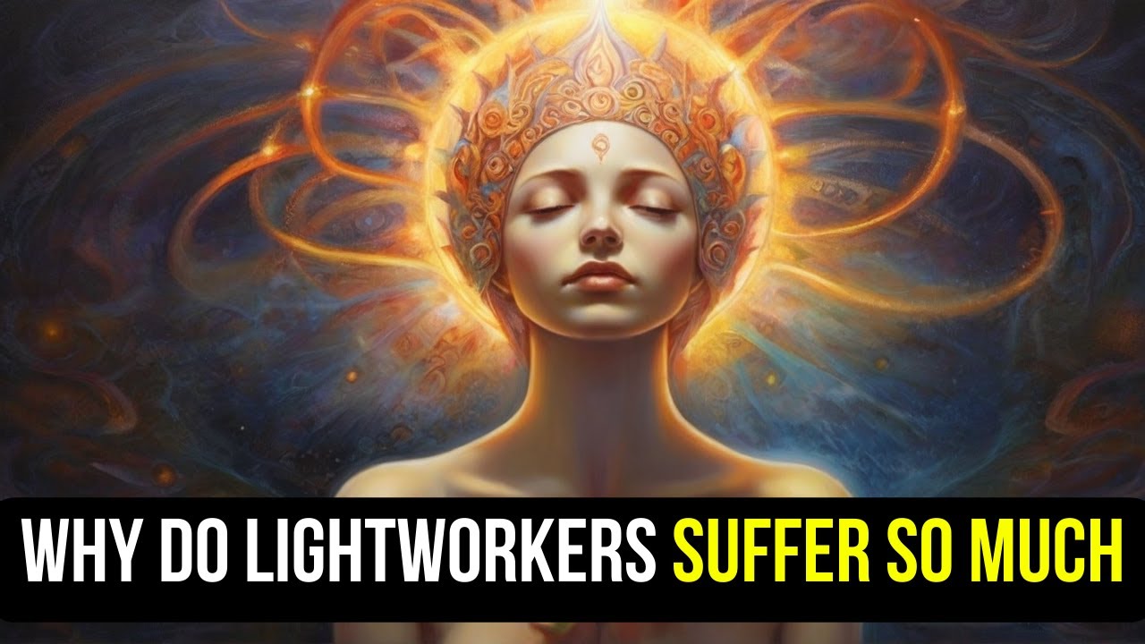 Why Do Lightworkers Suffer So Much 🌟