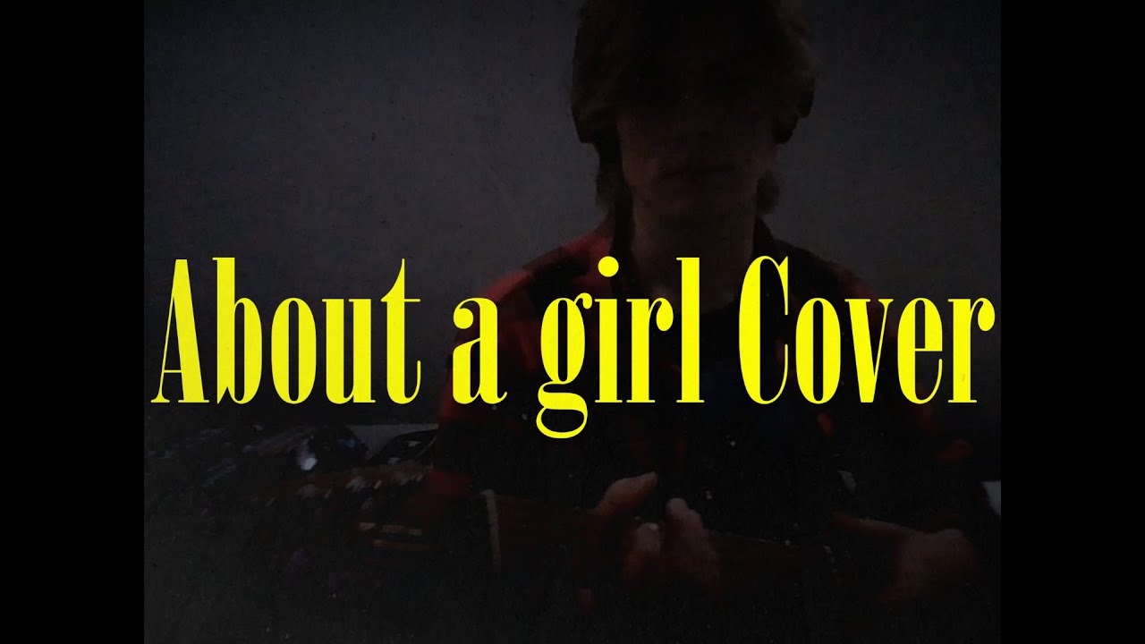 About a girl - nirvana (cover) by OlderMilk