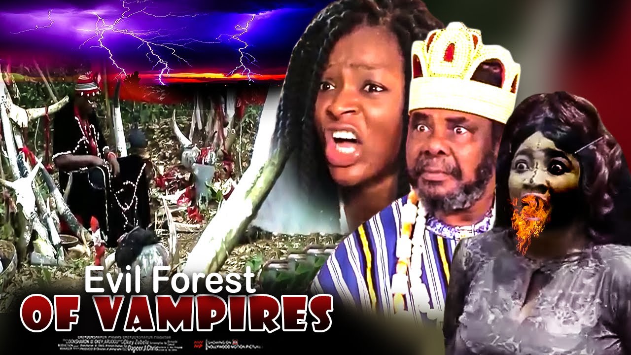 Evil Forest Of Vampires - Nigerian Movie