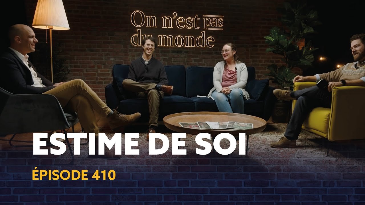 Estime de soi: avoir confiance sans devenir insupportable | ON N'EST PAS DU MONDE - E410