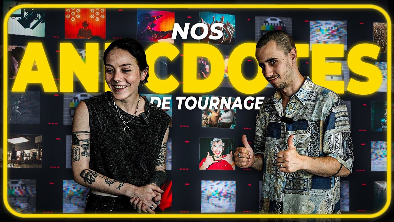 NOS MEILLEURS ANECDOTES (et pires galères) DE TOURNAGE
