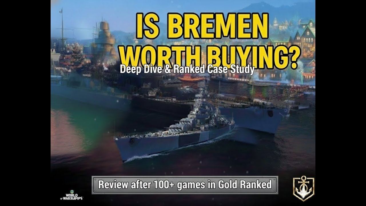 Is Bremen Worth To Buy with the Steel? A Ship Deep Dive and A Gold Ranked Case Study