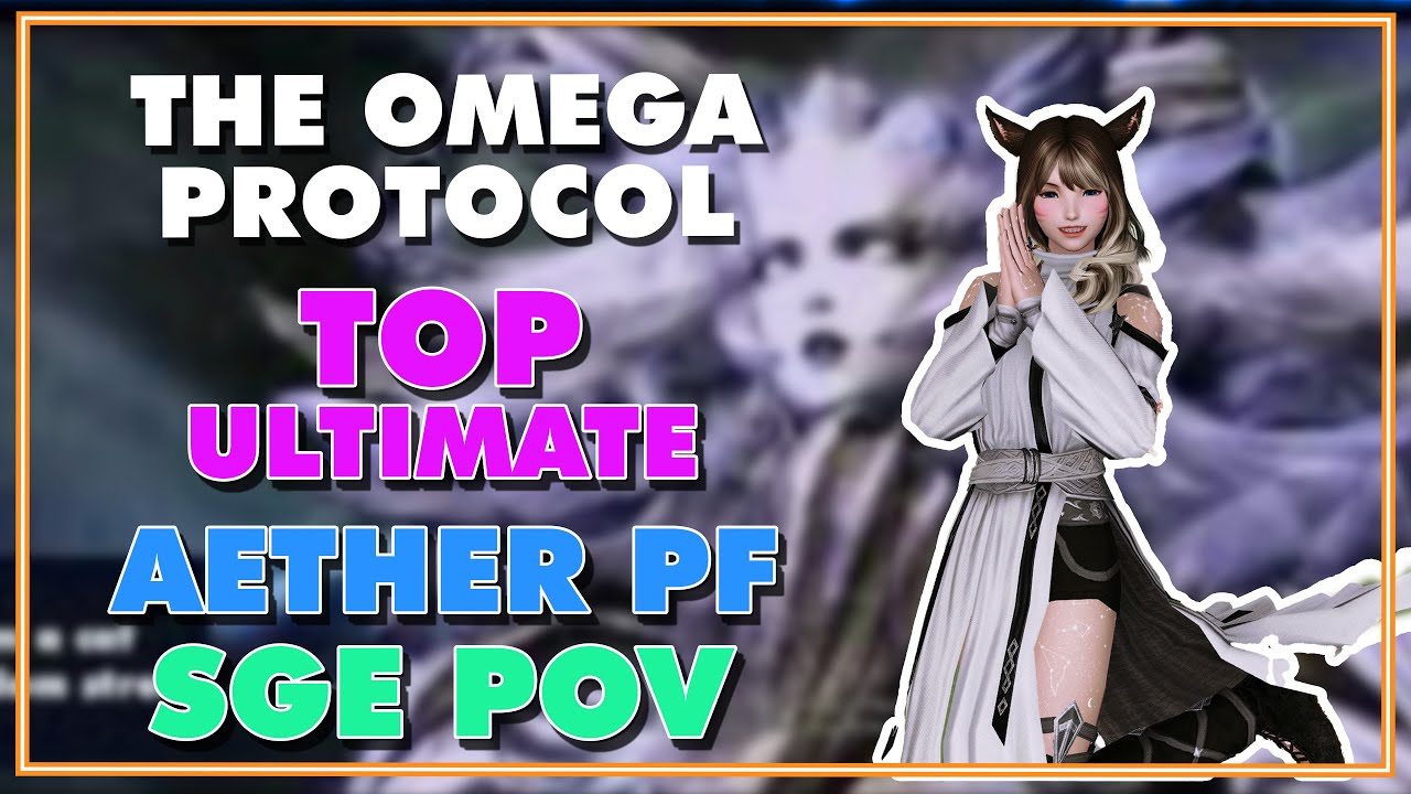 FFXIV - The Omega Protocol (TOP) SGE POV - Aether PF Healer Clear (No Commentary or BGM)