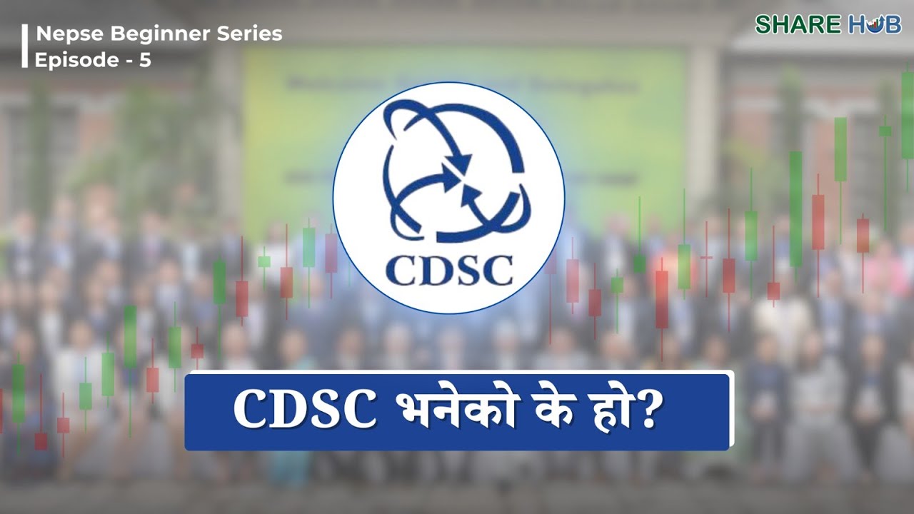 What is CDSC? | Central Depository System & Its Functions in Nepal | NEPSE Beginner Series Ep.5