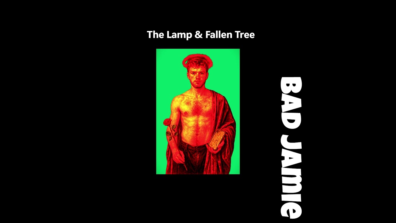 Bad Jamie – The Lamp and the Fallen Tree