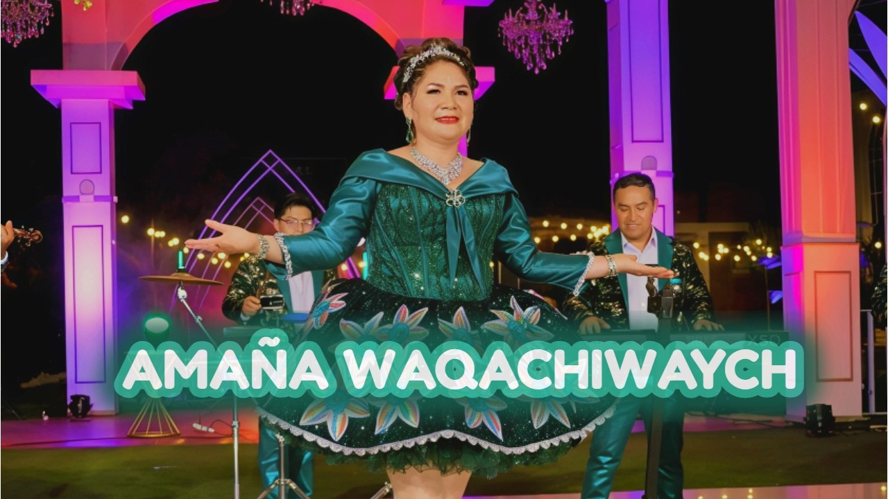 SAMANTHA ARCE - AMAÑA WAQACHIWAYCH