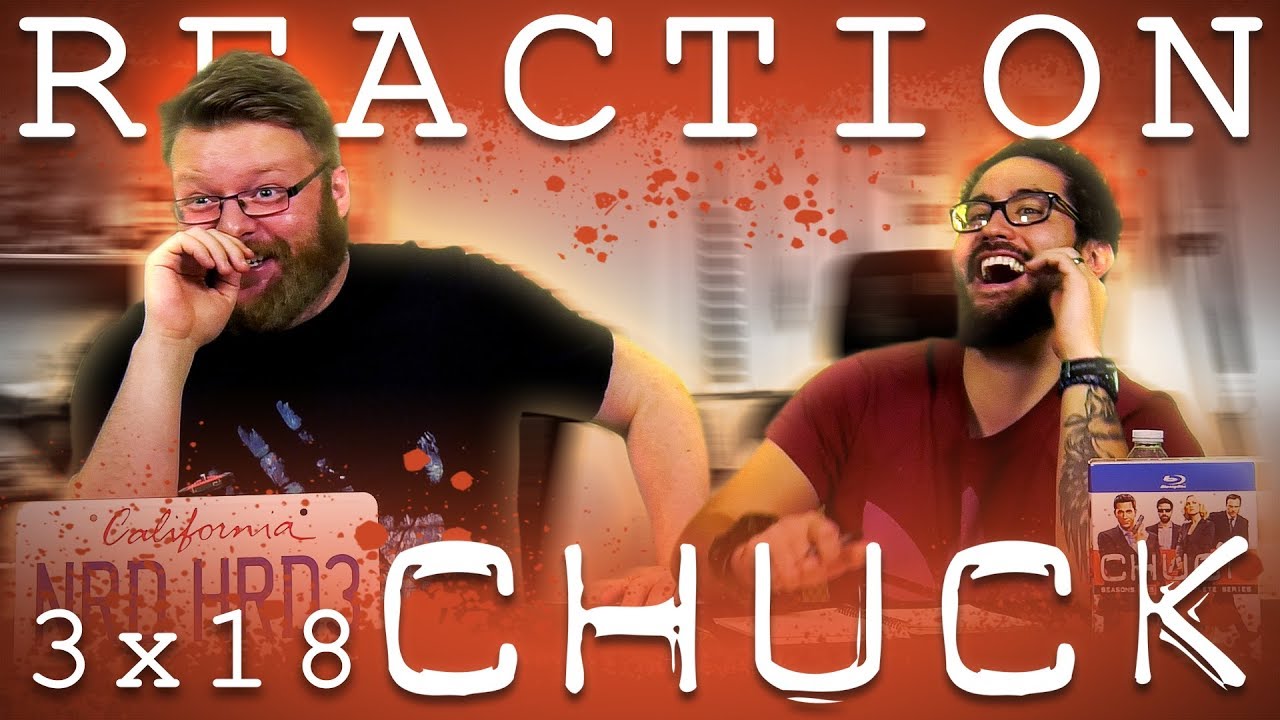 Chuck 3x18 REACTION!! 