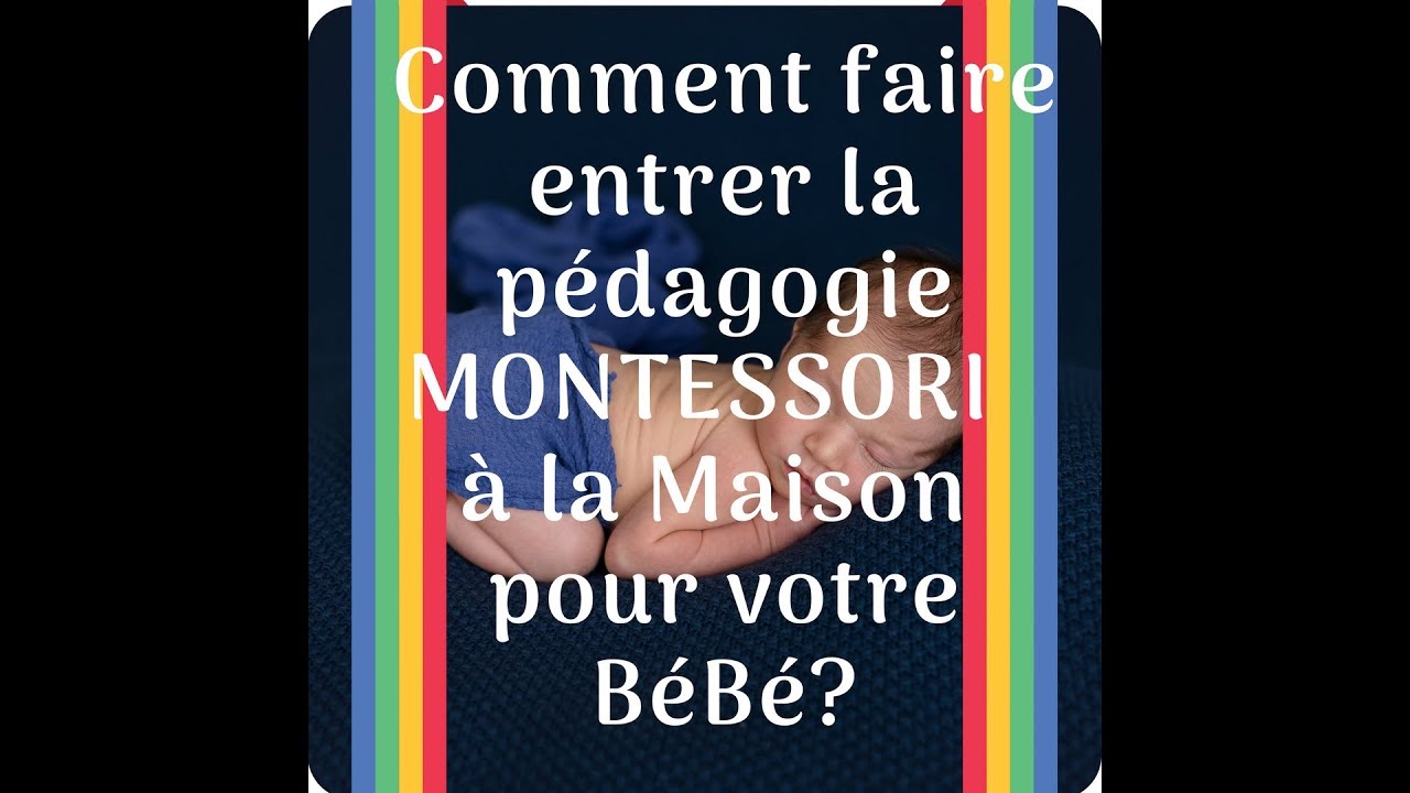Comment faire entrer la Méthode Montessori à la maison pour votre bébé? maman 1er pas