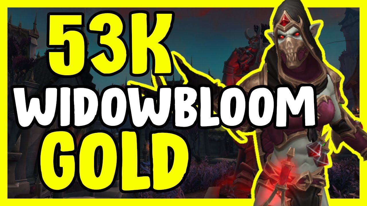 53k Gold Farm Widowbloom In WoW Shadowlands - Gold Farming, Gold Making Guide