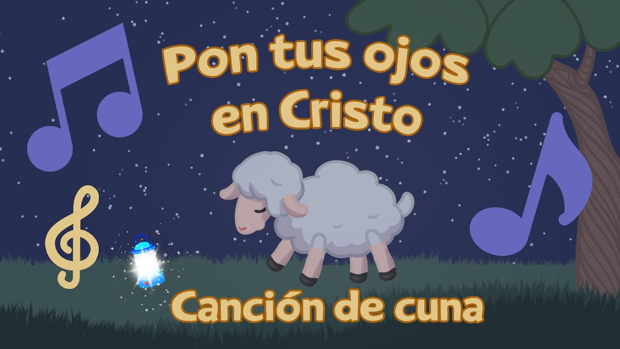Pon tus ojos en Cristo | Canción de cuna cristiana para niños | Coritos cristianos - Lumbrerita
