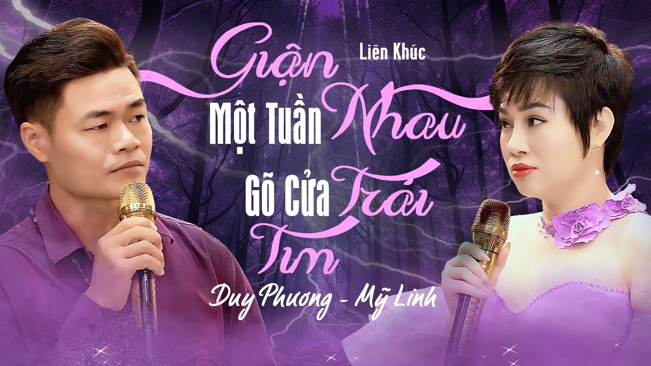 LK Giận Nhau Một Tuần & Gõ Cửa Trái Tim | Liên Khúc Song Ca Duy Phương Mỹ Linh