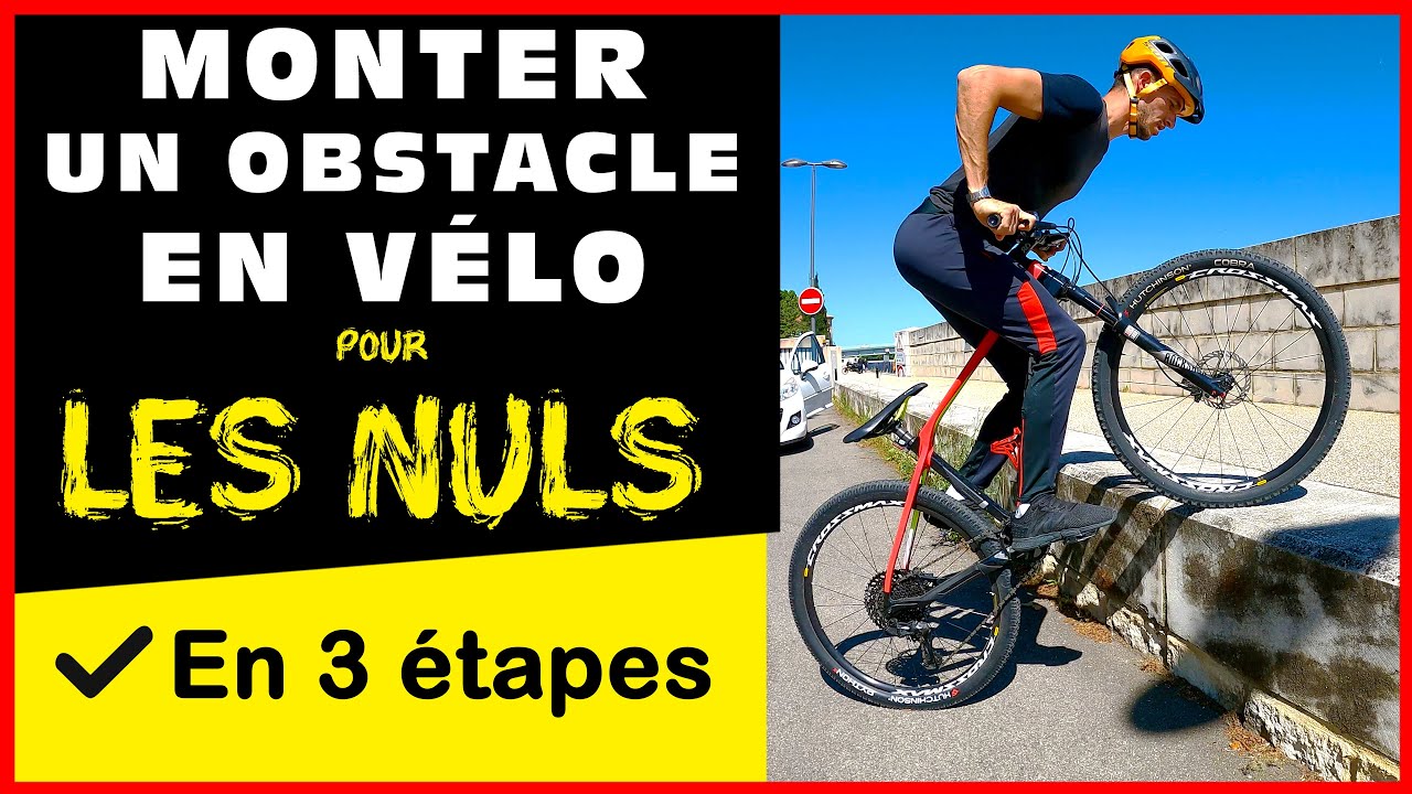 TUTO VTT : Monter un obstacle en 3 ÉTAPES !!!