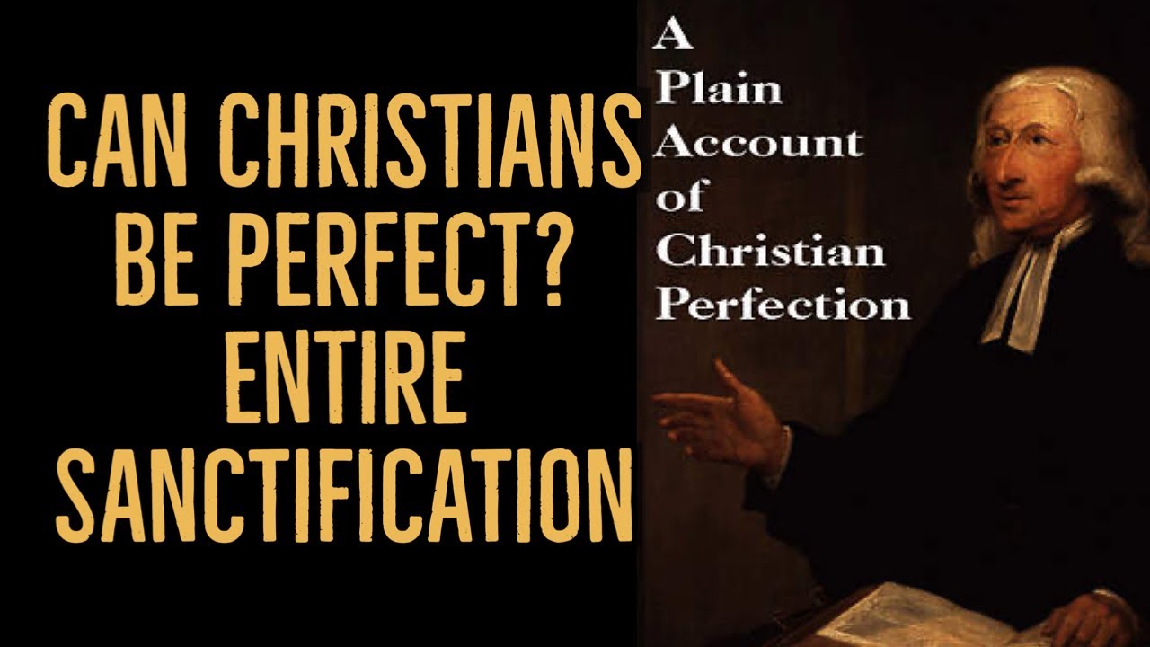 Entire Sanctification | What It Is | What It Means For Christians.