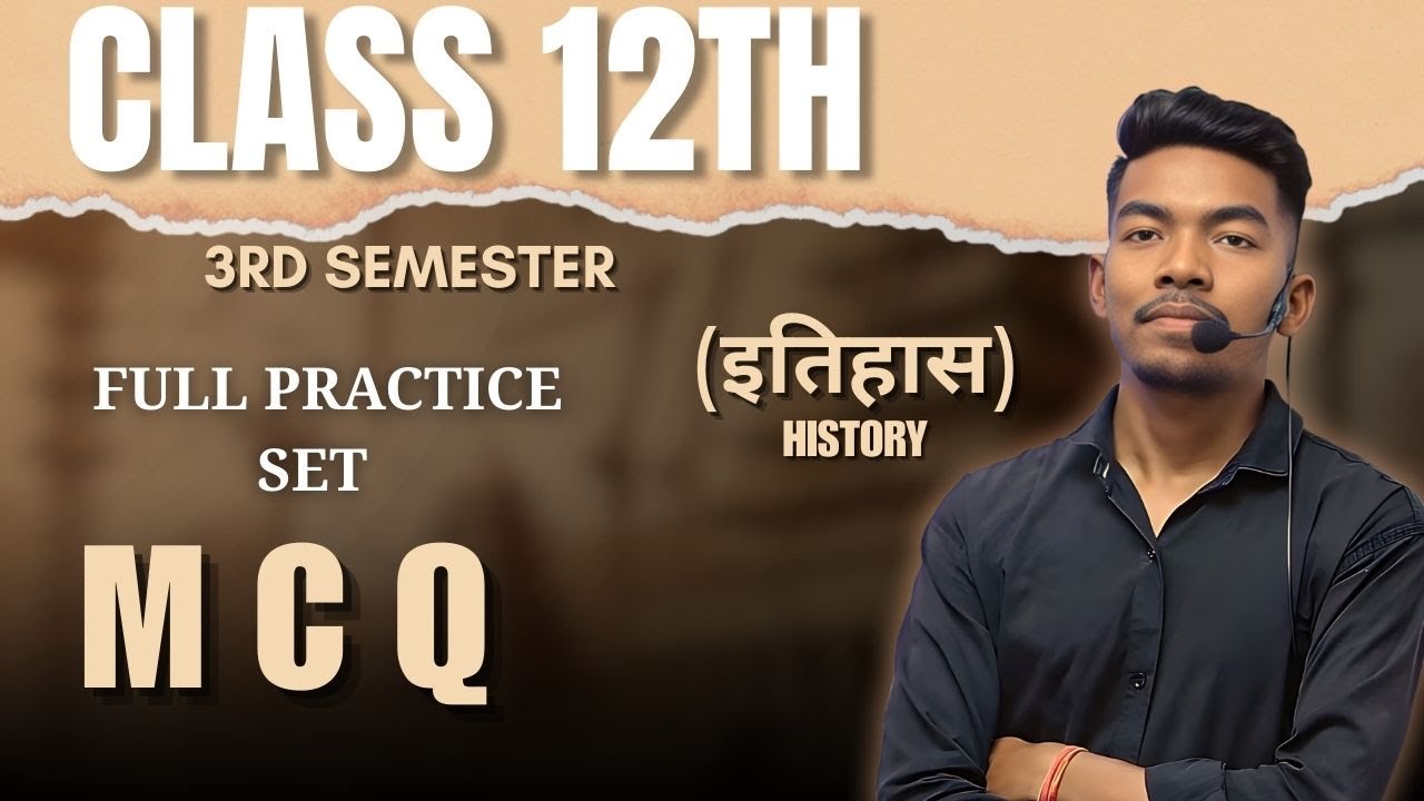 CLASS 12th 3rd semester full practice set of HISTORY .