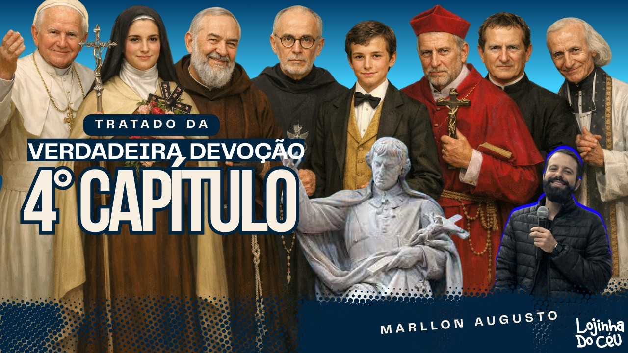 QUARTO CAPÍTULO DO TRATADO DA VERDADEIRA DEVOÇÃO