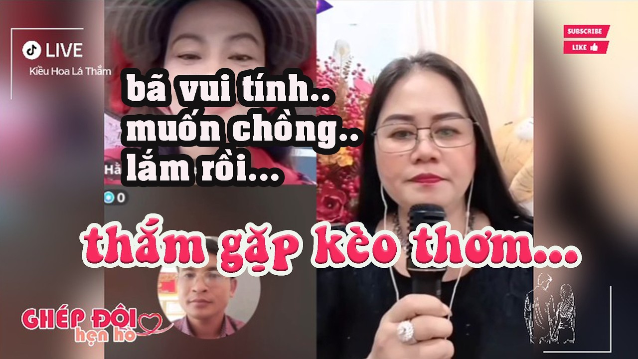 Thắm ghép đôi. Bã muốn chồng lắm rồi, thắm gặp kèo thơm