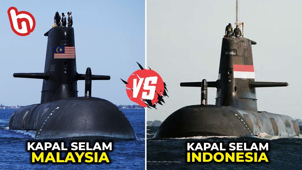 SIAPA PENGUASA LAUT ASIA TENGGARA? Begini Perbandingan Kecanggihan Kapal Selam Indonesia Vs Malaysia
