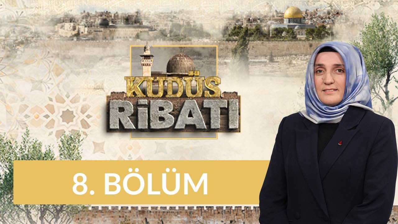 Ailede Kudüs Gündemi - Kudüs Ribatı 8. Bölüm