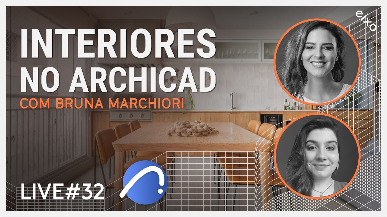 LIVE #32 - Como fazer projetos de Interiores no Archicad, com Bruna Marchiori