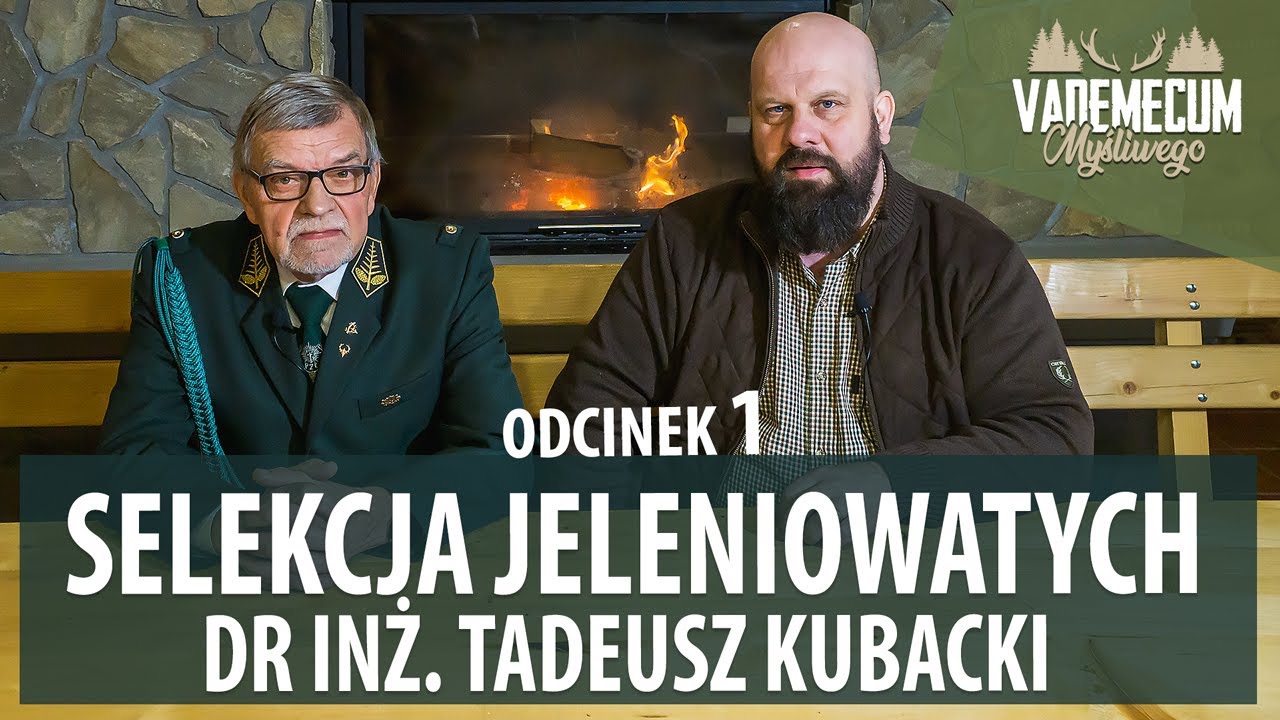 #108 SELEKCJA JELENIOWATYCH odcinek 1 — Dr inż. Tadeusz Kubacki