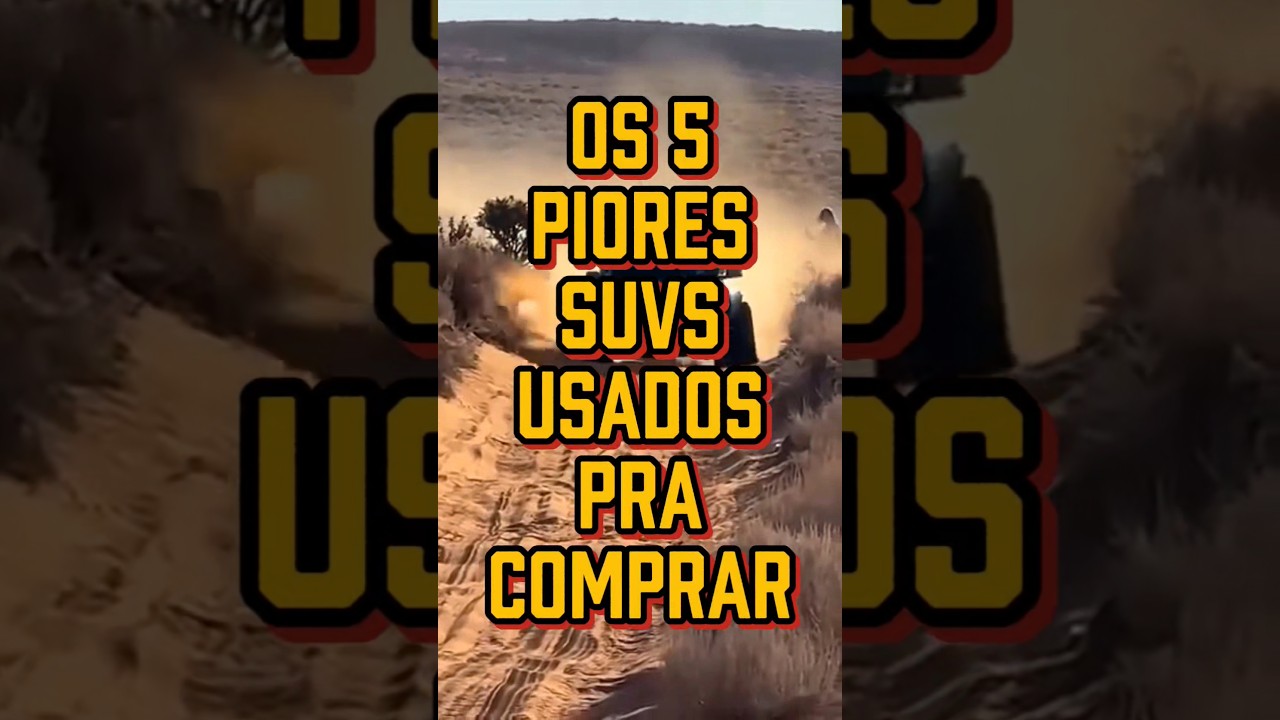 OS 5 PIORES SUV'S USADOS PARA COMPRAR EM 2025 - FUJA PRAS MONTANHAS