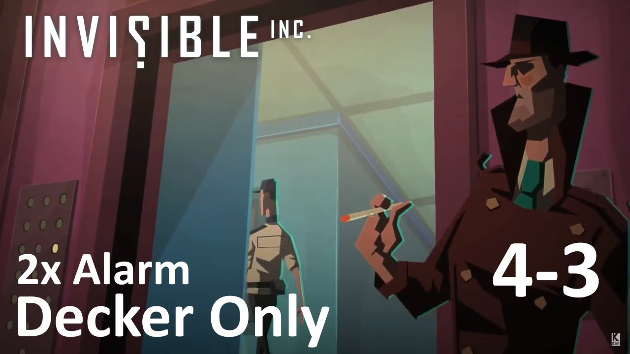 Invisible, Inc. Expert++, Decker only, 2x Alarm rate, part 3