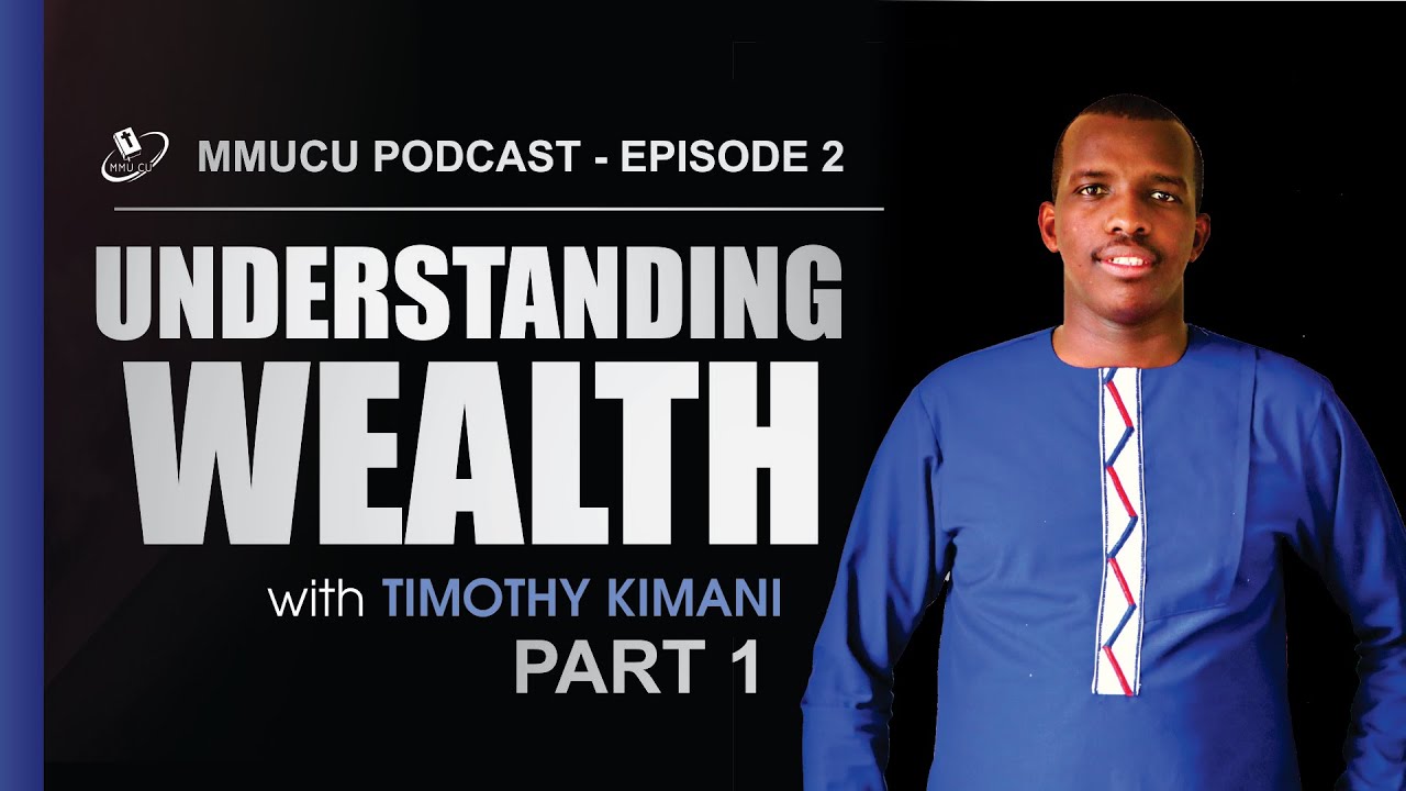 UNDERSTANDING WEALTH PART 1 || MMUCU PODACSTS EP 2 (TIM KIM)