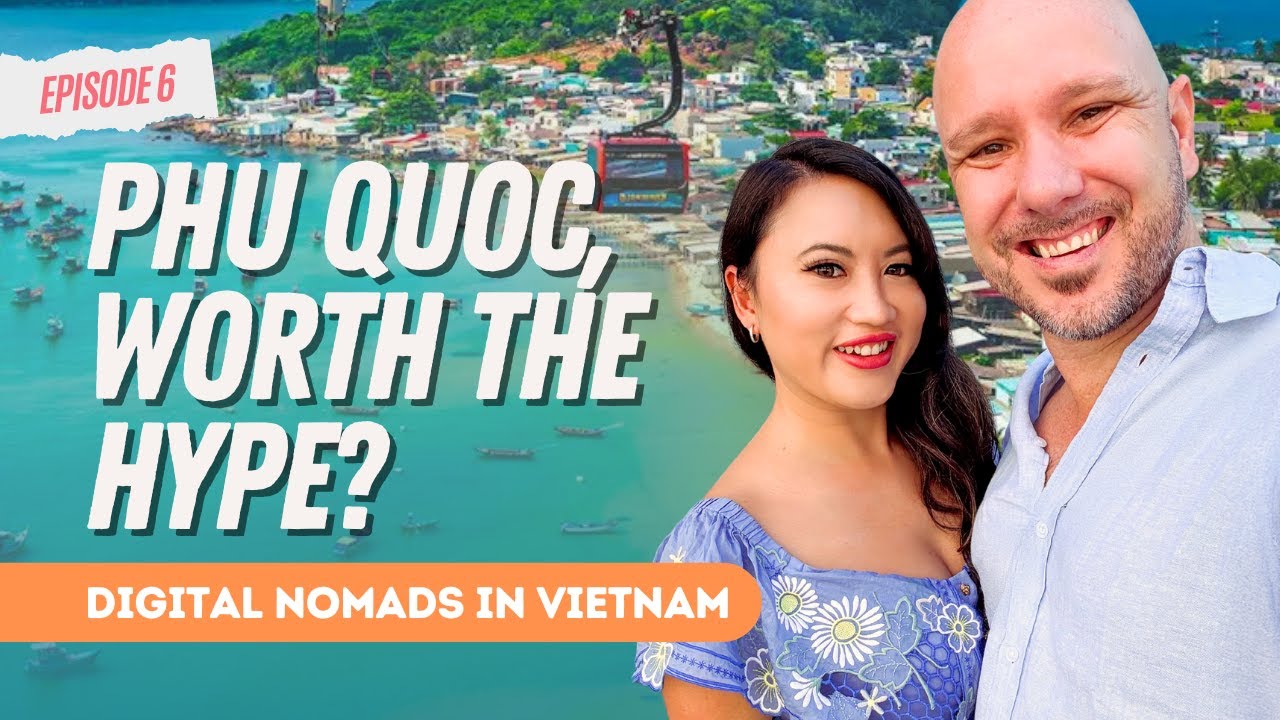 Phu Quoc, Vietnam Travel: HYPE vs REALITY