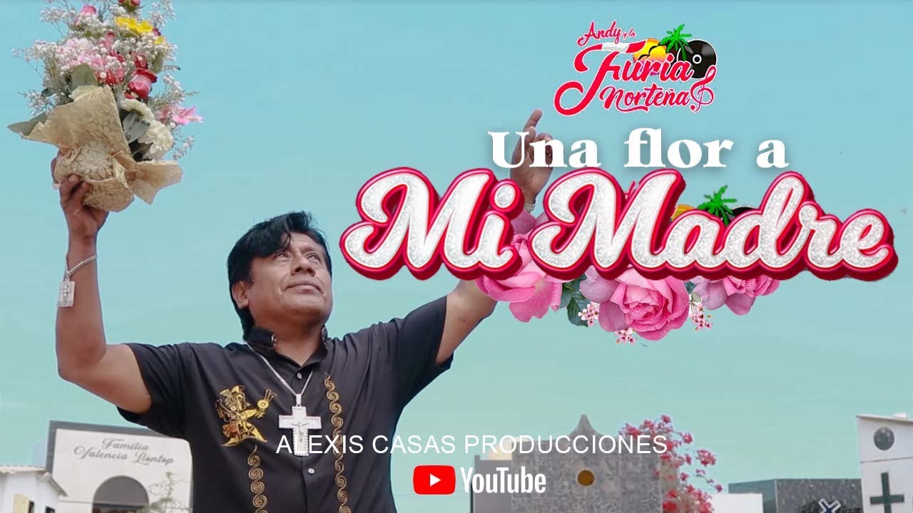 ANDY Y LA FURIA NORTEÑA - UNA FLOR A MI MADRE - VIDEO CLIP OFICIAL 2024