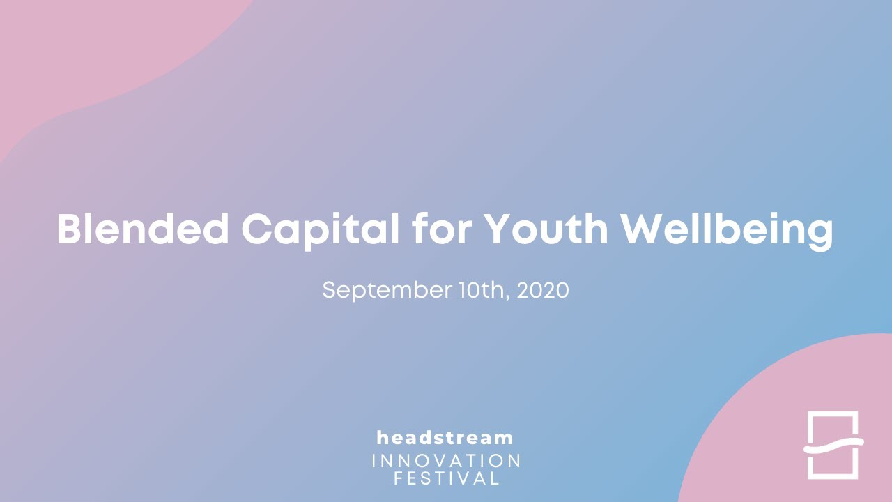 Headstream Innovation Festival: Blended Capital Session