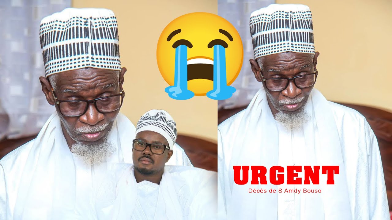 🔴 Urgent - Décès de S Amdy Bousso KADOU Témoigne de S bass Abdou Khadir MBACKE
