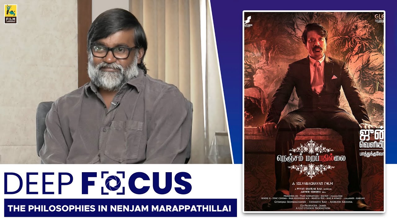 Selvaraghavan Interview | Deep Focus: The Philosophies Of Nenjam Marappathillai | SJ Suryah | Yuvan