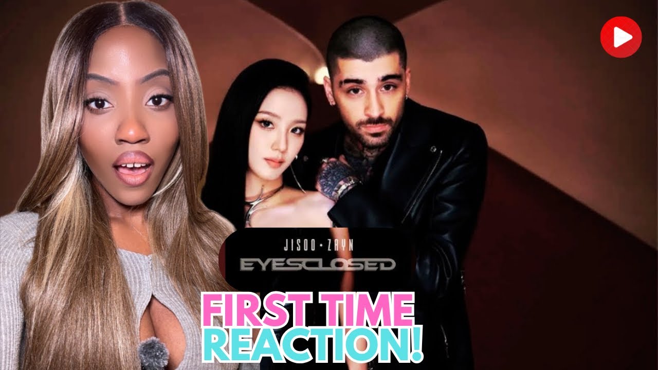 JISOO X ZAYN - EYES CLOSED (OFFICIAL MV) FIRST TIME REACTION!