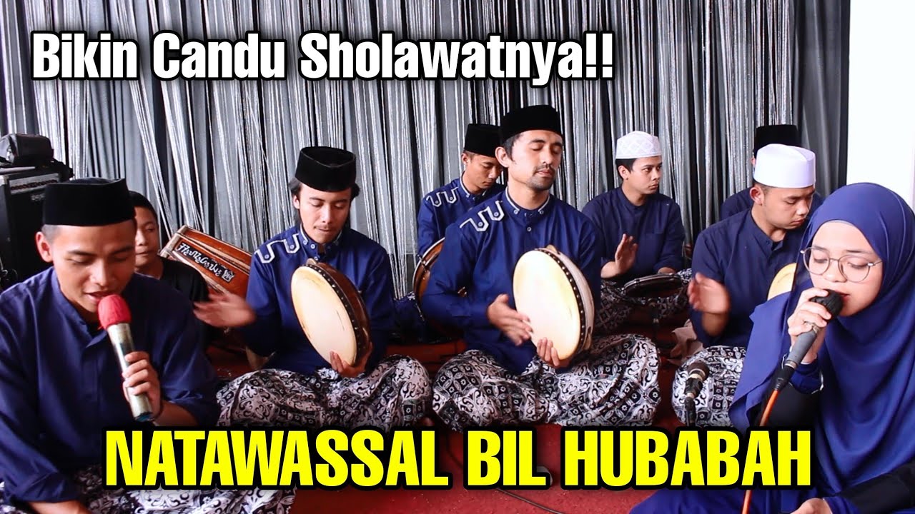 NATAWASSAL BIL HUBABAH || SHOLAWAT NATAWASSAL BIL HUBABAH, VERSI HADROH!!