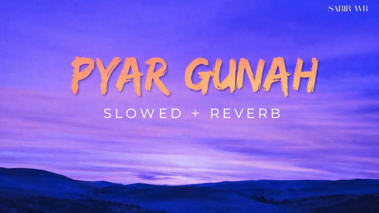 Pyar Gunah Nahin Hota 2026 🎶 | Heart Touching Lofi Song | Slowed + Reverb | Alone Feelings
