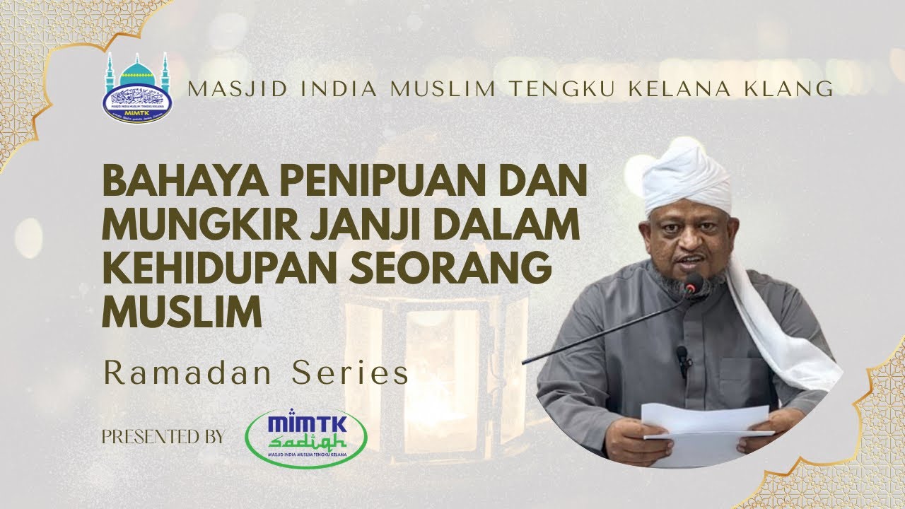 Bahaya Penipuan dan Mungkir Janji | Ramadan Series | Ramadhan Malam - 8 | Imam Ahmad Hussain | MIMTK