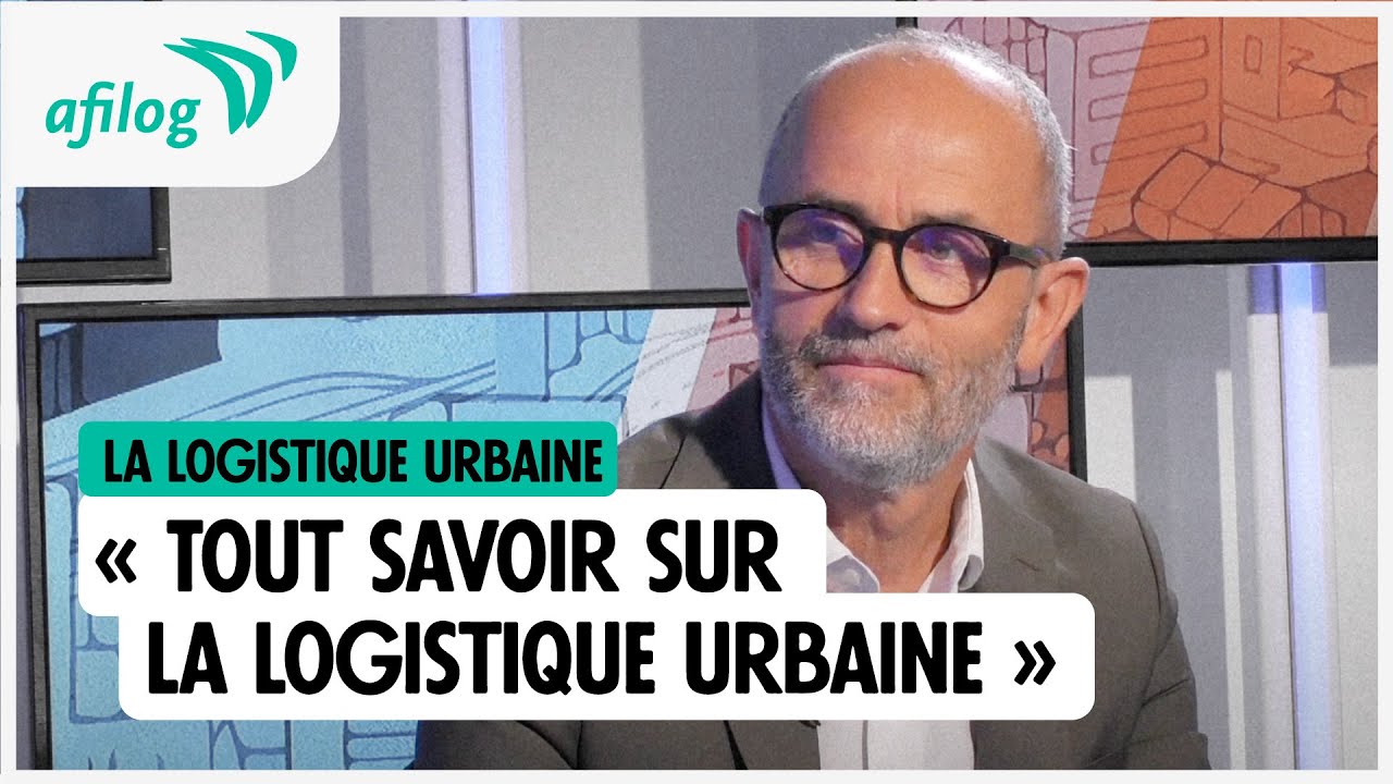 Partie 1: « Tout savoir sur la logistique urbaine »