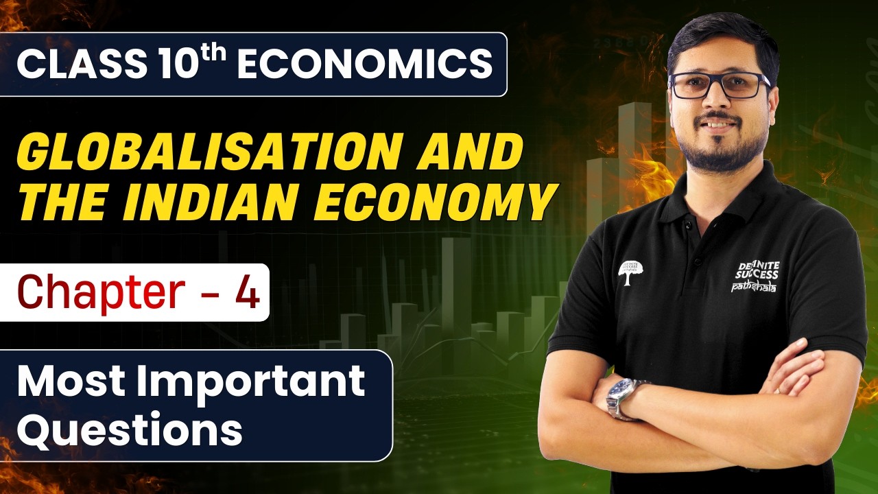 📚 Class 10th Economics | Chapter 4 Globalisation and the Indian Economy | Most Important Questions