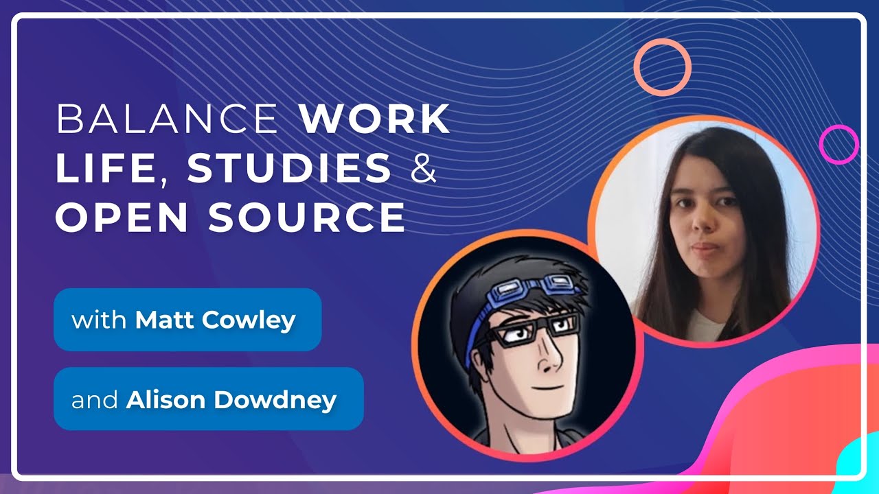 Balance Work Life, Studies, and Open Source - by Cloud Native Peeps