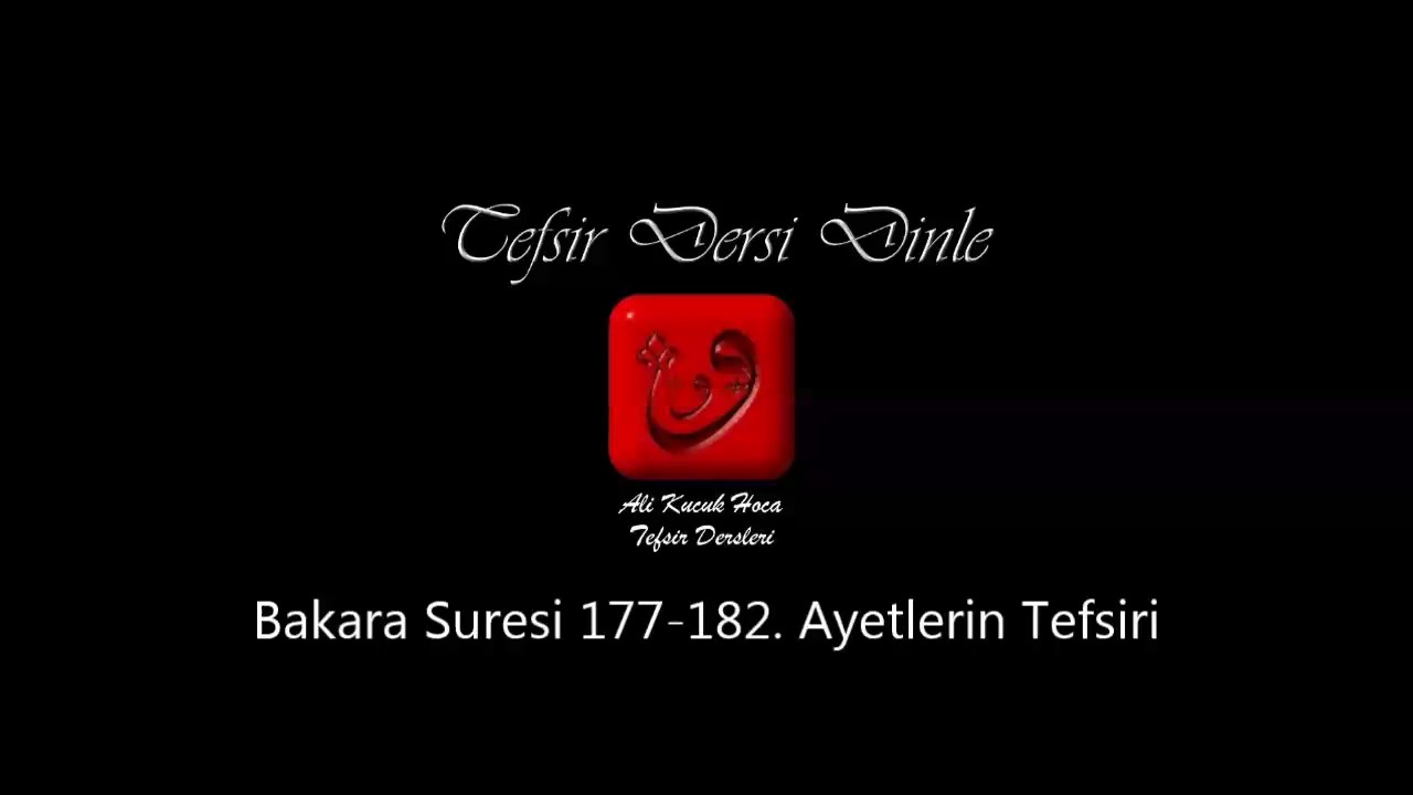 Ali Küçük - Bakara Suresi 177-182. Ayetler Tefsiri / MP3 - Ses