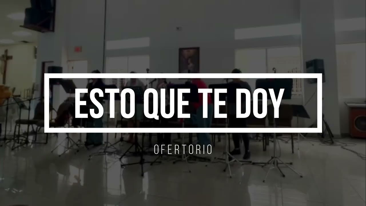 Esto que te doy - Cántico de ofertorio