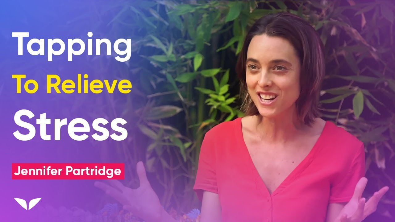Jennifer Partridge On How To Instantly Relieve Stress And Overwhelm With EFT/Tapping