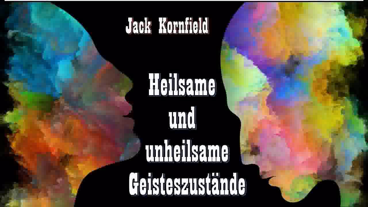 Heilsame und unheilsame Geisteszustände  - Jack Kornfield
