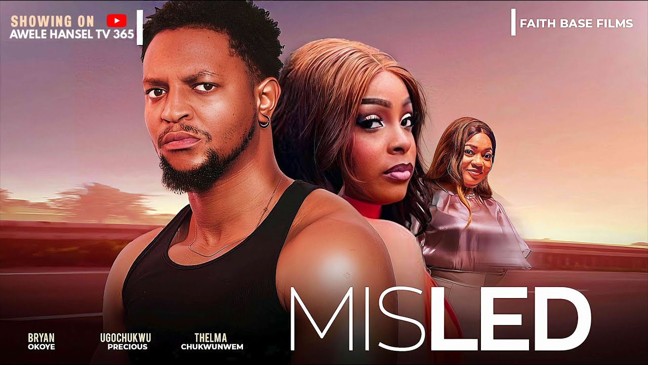 MISLED | BRYAN OKOYE | UGOMMA PRECIOUS UGOCHUKWU | THELMA CHUKWUNWEN |